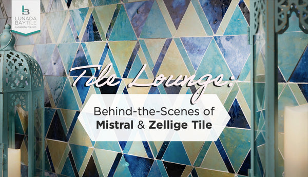 Tile Lounge : Behind the Scenes of Mistral and Zellige Tile